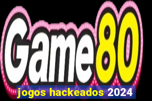 jogos hackeados 2024