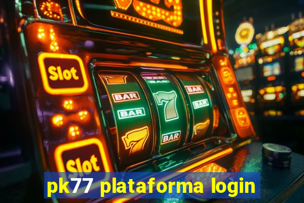 pk77 plataforma login