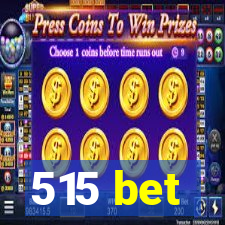 515 bet