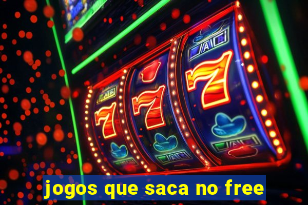 jogos que saca no free