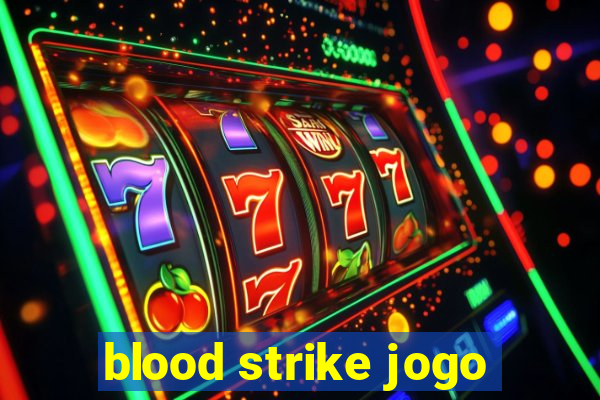 blood strike jogo