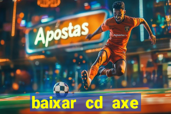 baixar cd axe bahia 2000 gratis