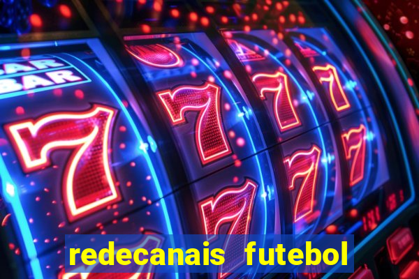 redecanais futebol ao vivo