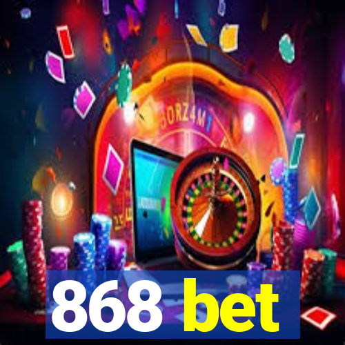 868 bet