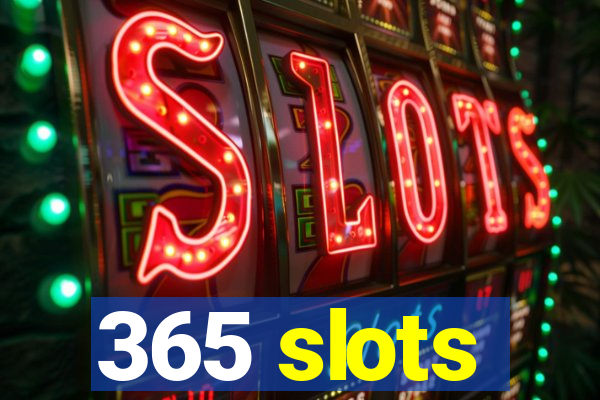 365 slots