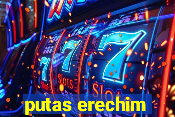 putas erechim