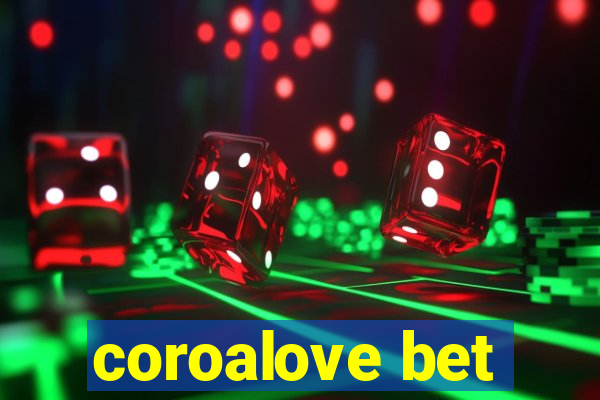 coroalove bet