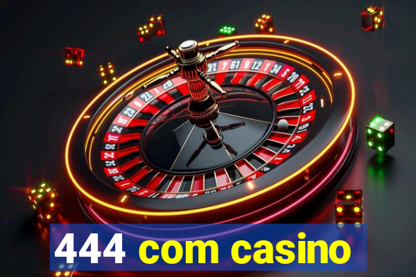 444 com casino