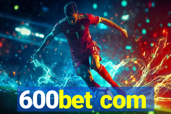 600bet com