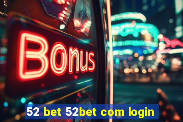 52 bet 52bet com login