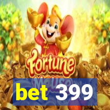 bet 399