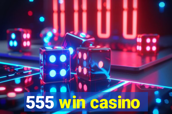 555 win casino