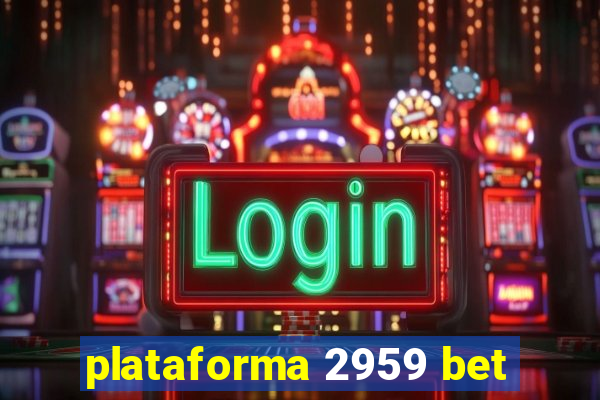 plataforma 2959 bet