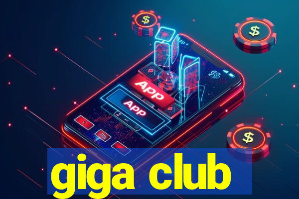 giga club