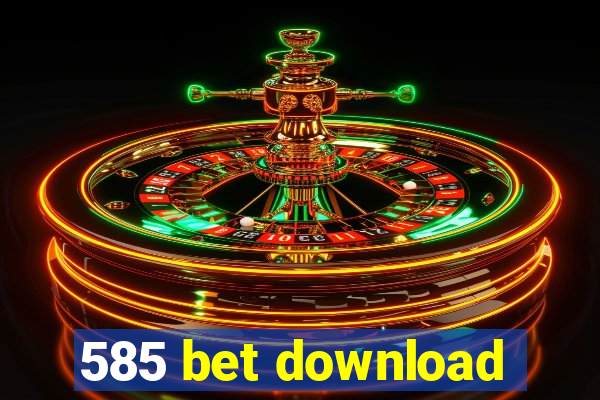 585 bet download