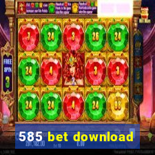 585 bet download