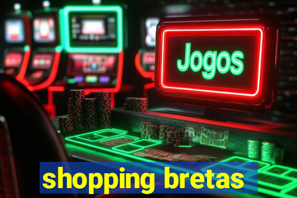 shopping bretas