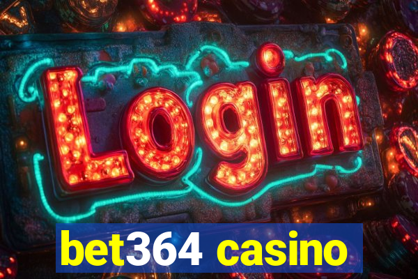 bet364 casino