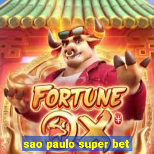 sao paulo super bet