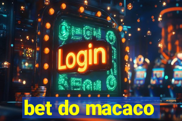 bet do macaco