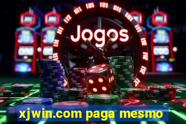 xjwin.com paga mesmo