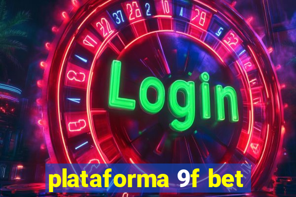 plataforma 9f bet