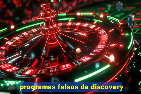 programas falsos de discovery