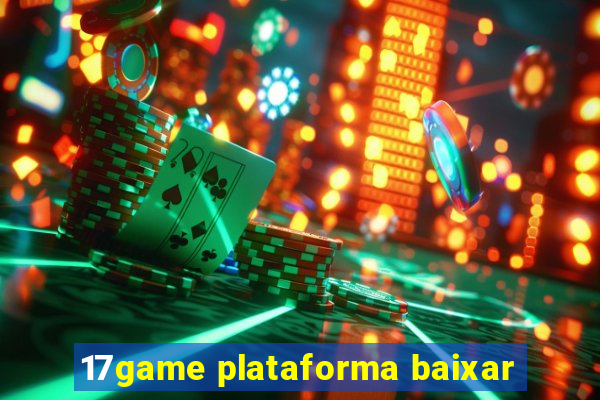 17game plataforma baixar