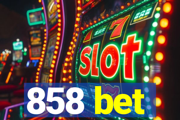 858 bet