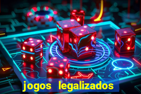 jogos legalizados no brasil