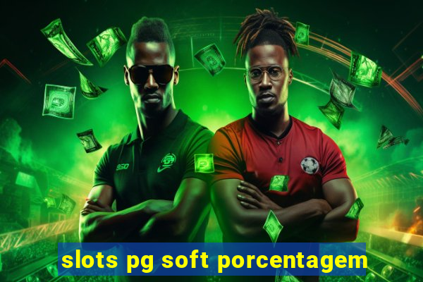 slots pg soft porcentagem