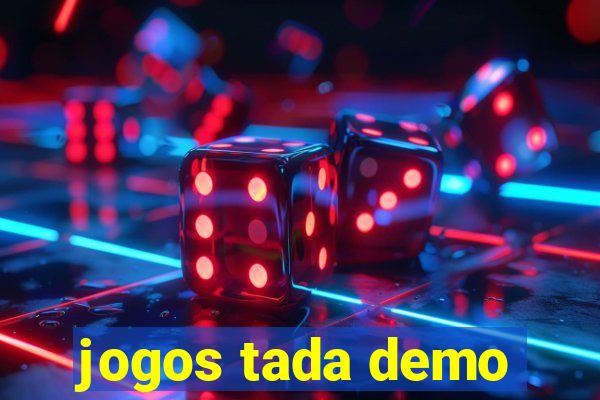 jogos tada demo