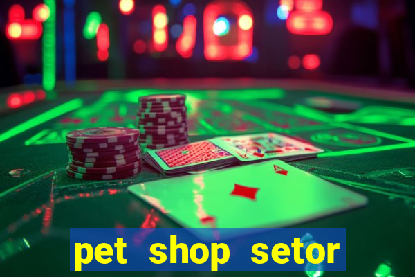 pet shop setor vila nova goiania