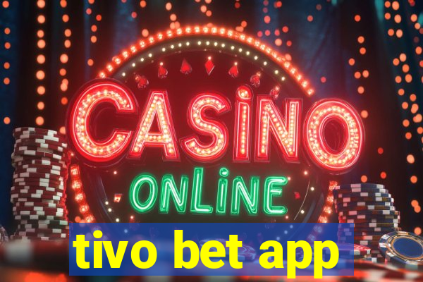 tivo bet app