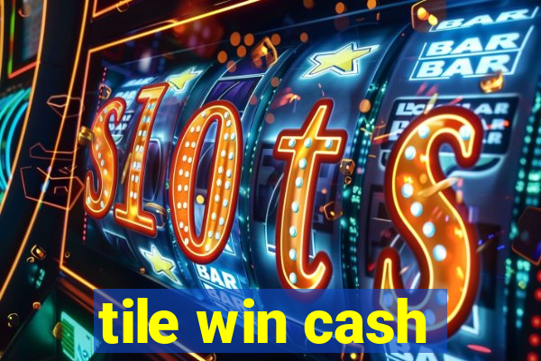 tile win cash