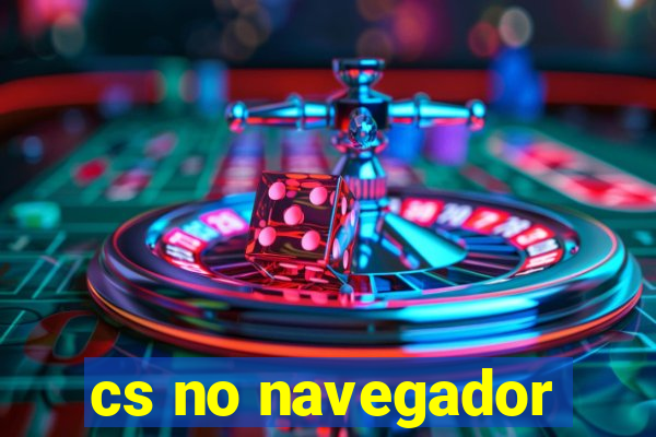 cs no navegador