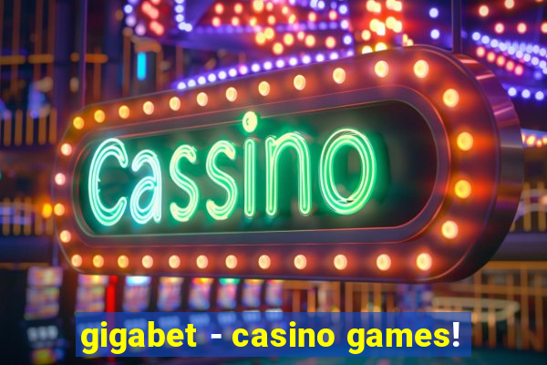 gigabet - casino games!