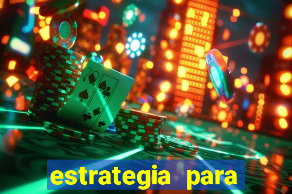 estrategia para jogar na roleta