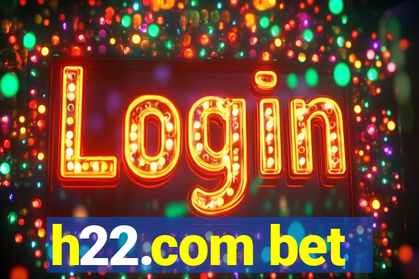 h22.com bet