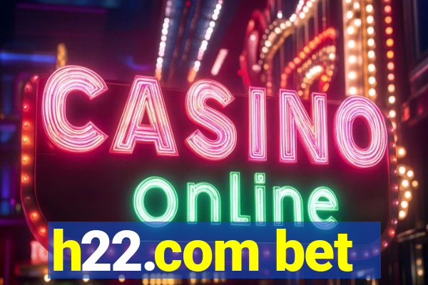 h22.com bet