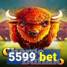 5599 bet