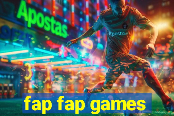 fap fap games