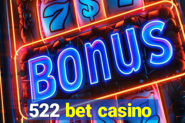 522 bet casino