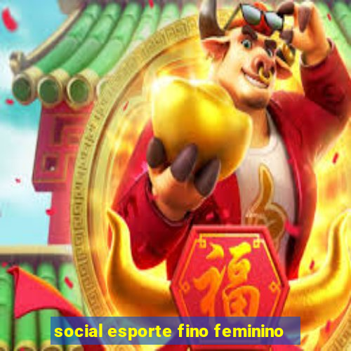 social esporte fino feminino