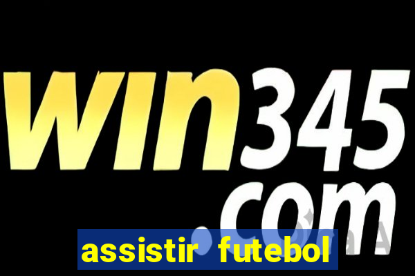 assistir futebol online play hd