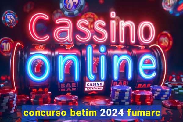 concurso betim 2024 fumarc