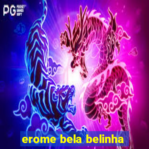 erome bela belinha