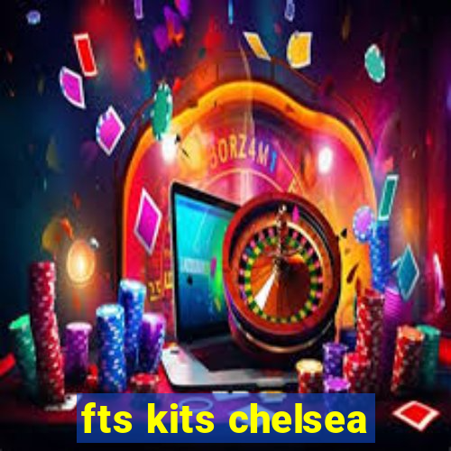 fts kits chelsea