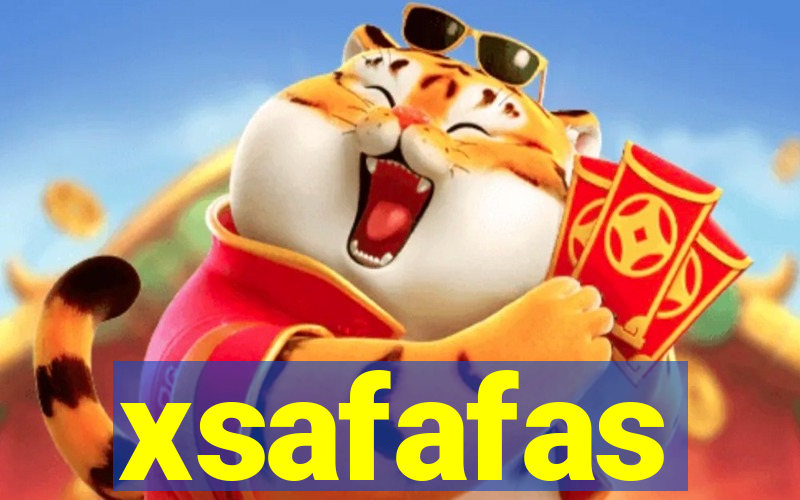 xsafafas