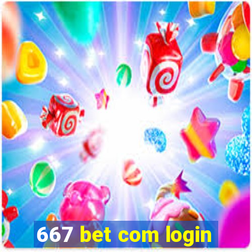 667 bet com login